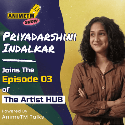 episode E3 - The Artist Hub | Discussing Voice Acting, Stage, Theater, TV, Acting in Movies, Life, Motivation, Peer Pressure, Depression, Happiness, Dharma, Gita with Priyadarshini Indalkar artwork