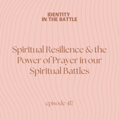episode Spiritual resilience and the power of prayer in our spiritual battles artwork