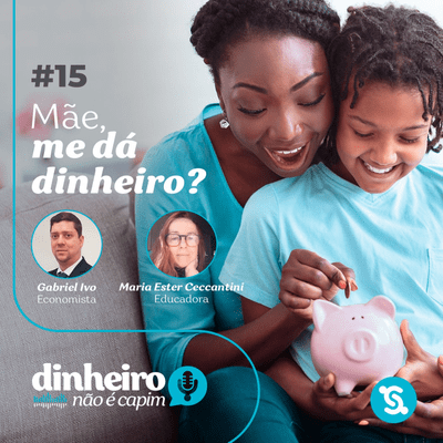 episode 15- "Mãe, me dá dinheiro?" Educação financeira pra crianças artwork