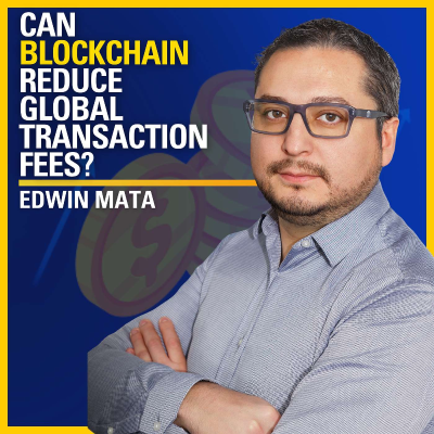 episode Can Blockchain Reduce Global Transaction Fees? - Edwin Mata | ATC #568 artwork