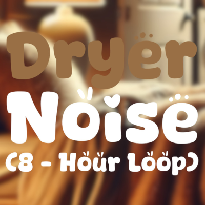 episode 8-Hour Dryer Sounds for Sleep | White Noise for Deep Sleep, Focus, and Relaxation artwork