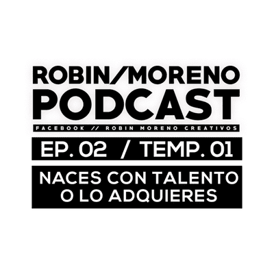 episode EP. 002 // NACES CON TALENTO O LO ADQUIERES artwork