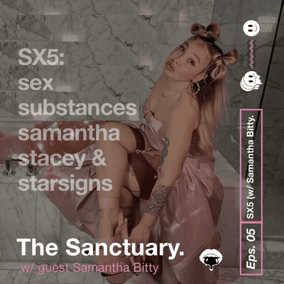 episode Episode 05: SX5: Sex, Substances, Samantha Bitty, Stacey & Star Signs artwork