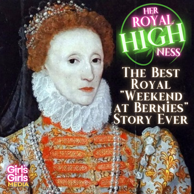 episode The Best Royal "Weekend at Bernies" Story Ever - #HerRoyalHIGHness Episode 3 artwork