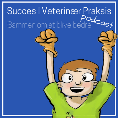 Succes I Veterinær Praksis Podcast - Sammen om at blive bedre - podcast