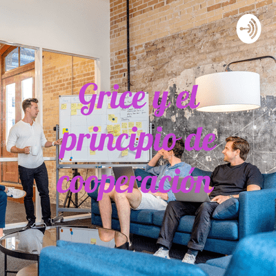 Grice y el principio de cooperación