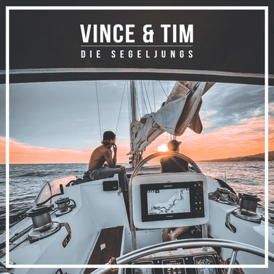 episode #7 Vince & Tim - "Die Segeljungs" I Unterwegs auf den Weltmeeren artwork
