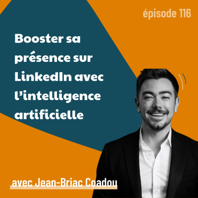 episode Comment optimiser sa présence sur LinkedIn avec l'IA ? - avec Jean Briac Coadou [REDIF] artwork