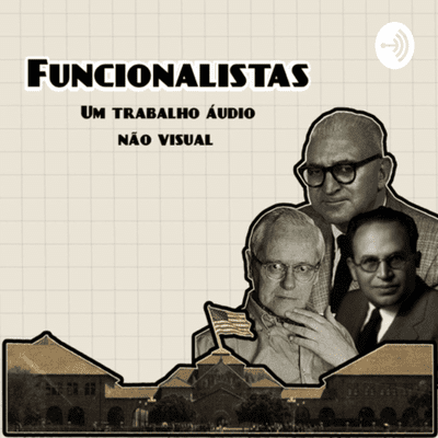 Funcionalistas - um trabalho áudio não visual