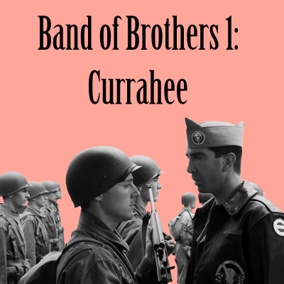 Band of Brothers 1: Currahee