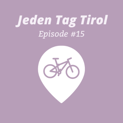episode Episode 15 - Biken in der Outdoorregion Imst artwork
