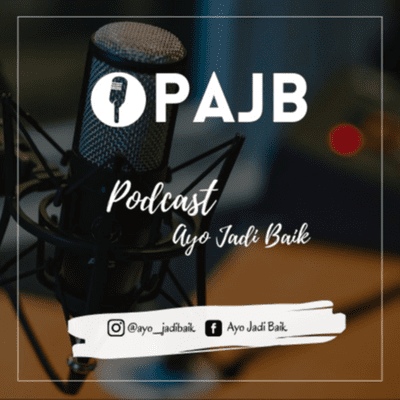 PAJB (Podcast Ayo Jadi Baik)