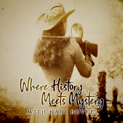 Where History Meets Mystery with Kari Bovee