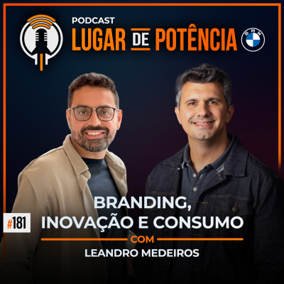 episode Branding, Inovação e Consumo - com Leandro Medeiros | #EP181 artwork