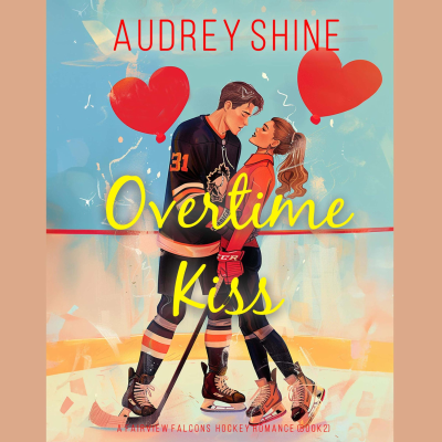 Overtime Kiss (A Fairview Falcons Hockey Romance—Book 2)