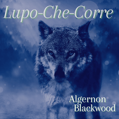 episode Lupo che corre - Algernon Blackwood artwork