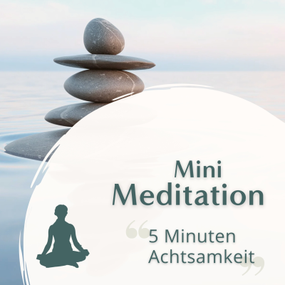 episode Mini Meditation // 5 Minuten Achtsamkeit artwork