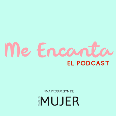 Me Encanta El Podcast
