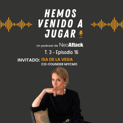 episode Aprende a conocer a tu cliente con ISA DE LA VEGA, Co-Founder de MYCMO | 3x16 Hemos venido a jugar artwork