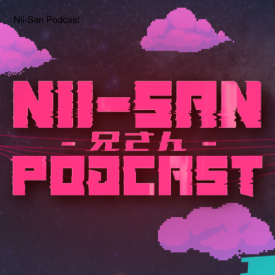 episode Nii-San Podcast Ep. 52 - Goodbye Eri’s Ending Explained artwork