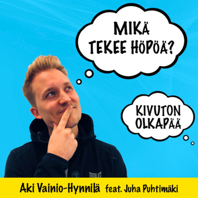 episode #4 Mikä tekee höpöä? - Kivuton olkapää feat. Juha Puhtimäki artwork