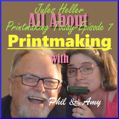 episode AAP with Phil and Amy-Printmaking Today Jules Heller artwork