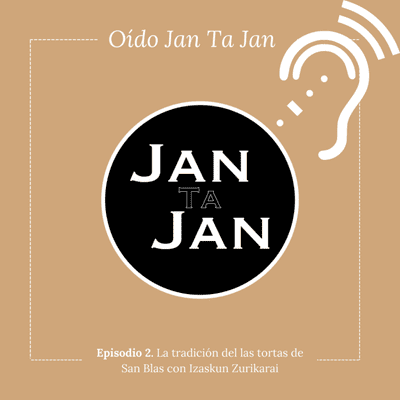 episode La tradición de las tortas de San Blas | Oído Jan Ta Jan 1x02 artwork