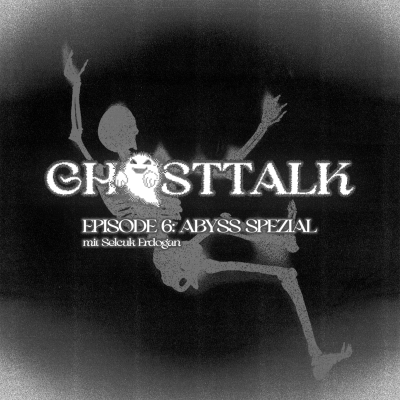 episode Ghosttalk Ep. 6 ABYSS Album Interview mit Selcuk Erdogan artwork