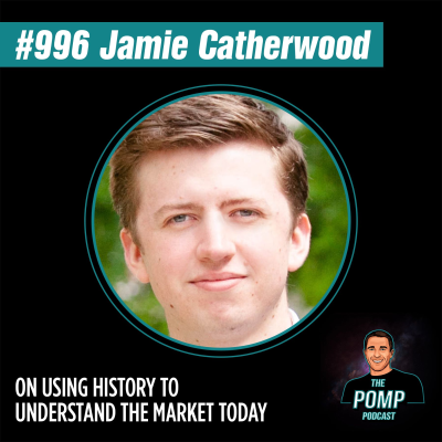 The Pomp Podcast - #996 Jamie Catherwood On Using History To Understand The Market Today