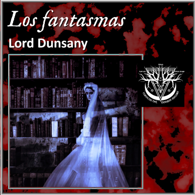 episode Los fantasmas - Lord Dunsany artwork