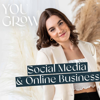 You Grow! Dein Online-Business-Podcast | Social Media Strategien für Coaches & Berater
