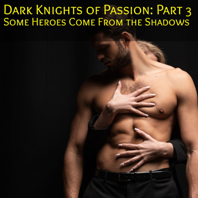 episode Dark Knights of Passion - Part 3 : A Taboo Romance artwork