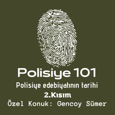 episode Polisiye 101 / 2. Kısım / Polisiyenin Kısa Tarihi artwork