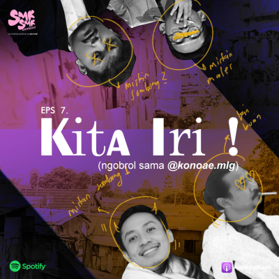 episode EPS : 07 KITA IRI ! (ngobrol bareng @konoae.mlg) artwork