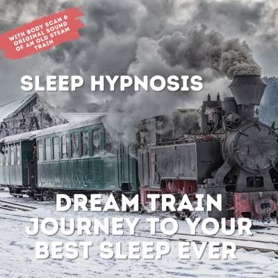 episode Sleep Hypnosis and Guided Meditation | Dream Train | Journey to Your Best Sleep Ever | with Body Scan | Female Voice artwork