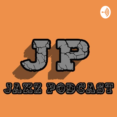 Jakz Podcast