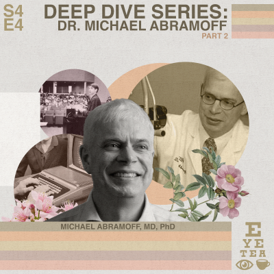 episode S4: E4: Product to Market with Dr. Michael Abramoff. Eye Tea - Ophthalmology podcast - Deep dive series, Part 2 artwork