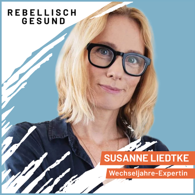 episode #144 Wechseljahre besser verstehen - und besser durchkommen! Mit Susanne Liedtke artwork