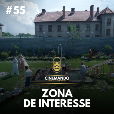 episode Cinemando #55: Zona de Interesse artwork