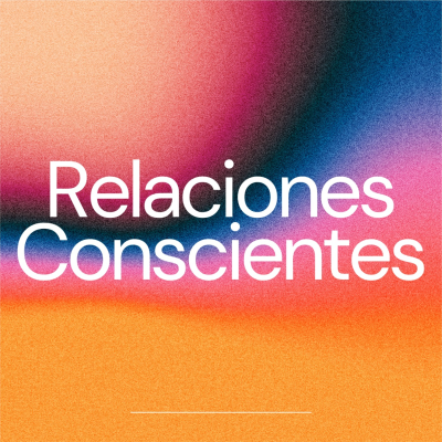 Relaciones Conscientes