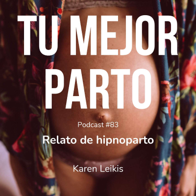 episode 83. El relato del hipnoparto de Karen Leikis artwork