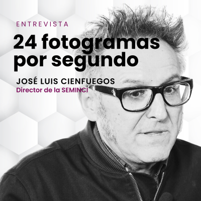 episode 24 fotogramas por segundo | Entrevista a José Luis Cienfuegos (director de la SEMINCI) artwork