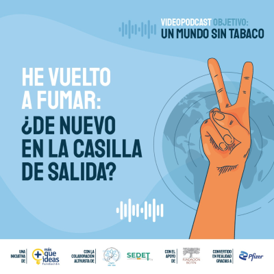 episode OBJETIVO: UN MUNDO SIN TABACO. He vuelto a fumar: ¿De nuevo en la casilla de salida? artwork