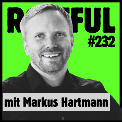episode Warum verkauft die Agentur der Zukunft keine Zeit mehr, Markus Hartmann? - Folge 232 artwork