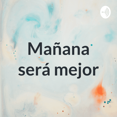 Mañana será mejor