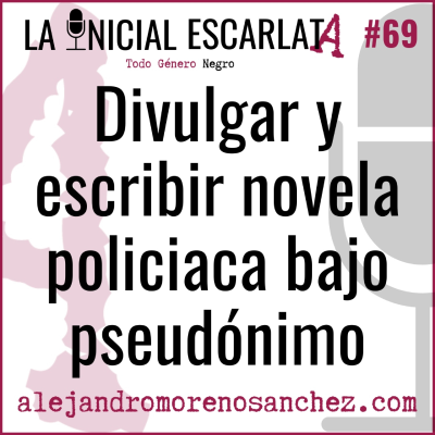 episode LIE#69: Escribir y divulgar novela policiaca bajo pseudónimo artwork
