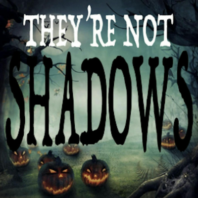episode Introducing They're Not Shadows artwork