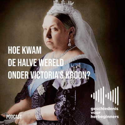 episode 122. Hoe kwam de halve wereld onder Victoria's kroon? - De lange 19de eeuw: deel 7a artwork