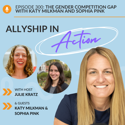 episode 300: The Gender Competition Gap with Katy Milkman and Sophia Pink artwork