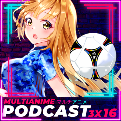 episode MULTIANIME PODCAST ANIME ESPAÑOL 3X16 | «RECOMENDACIONES DE ANIMES PARA VER EN EL MUNDIAL #QATAR2022» | #GARENA LANZA RPG DE #BLACKCLOVER | #SAO ALTERNATIVE Y PSYCHOPASS EN #CRUNCHYROLL Y MÁS artwork